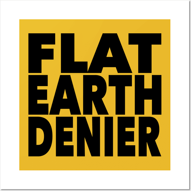 Flat Earth Denier Wall Art by VDUBYA